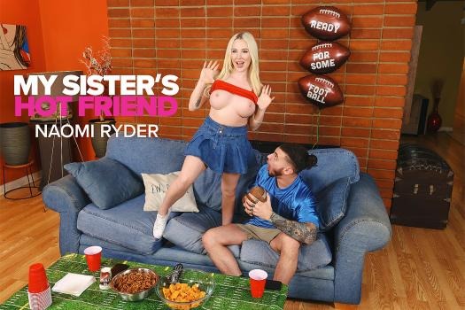 My Sisters Hot Friend – Naomi Ryder